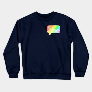 He/They Pronoun Bubble - Rainbow Crewneck Sweatshirt